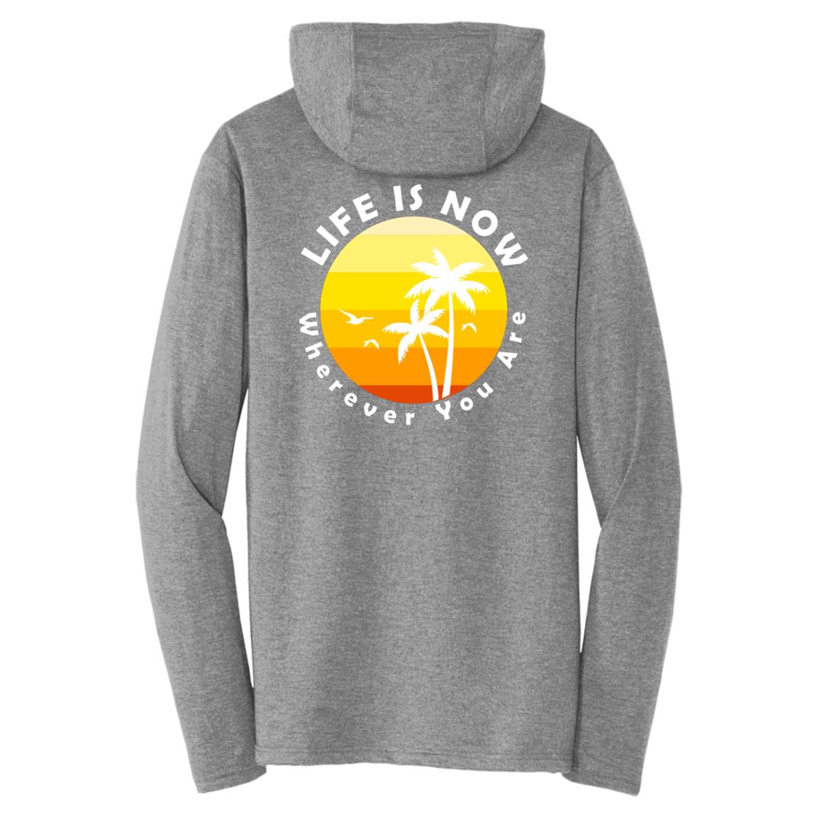 LiFE is NOW...Wherever You Are Triblend T-Shirt Hoodie