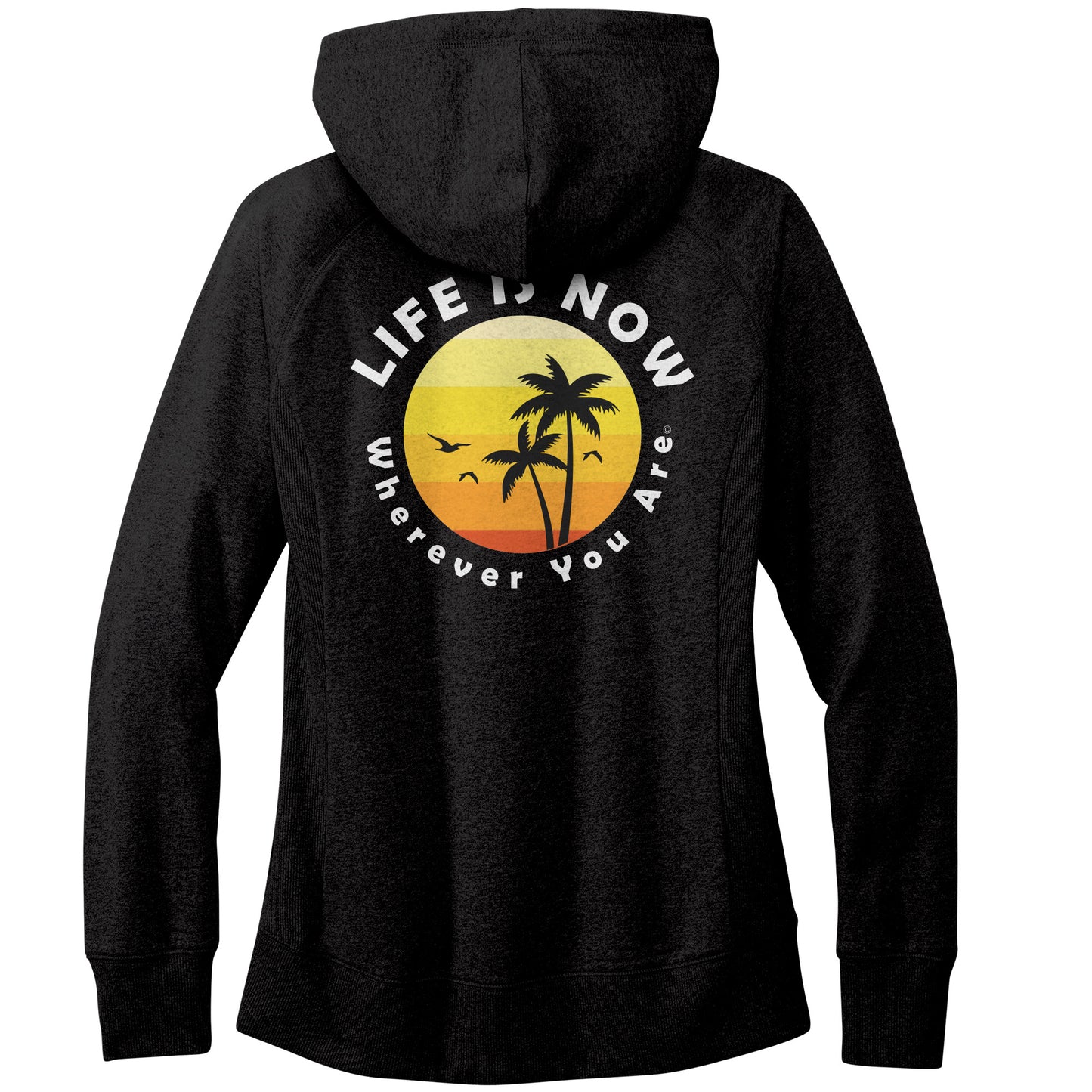 LiFE is NOW...Wherever You Are Hoodie (womens)
