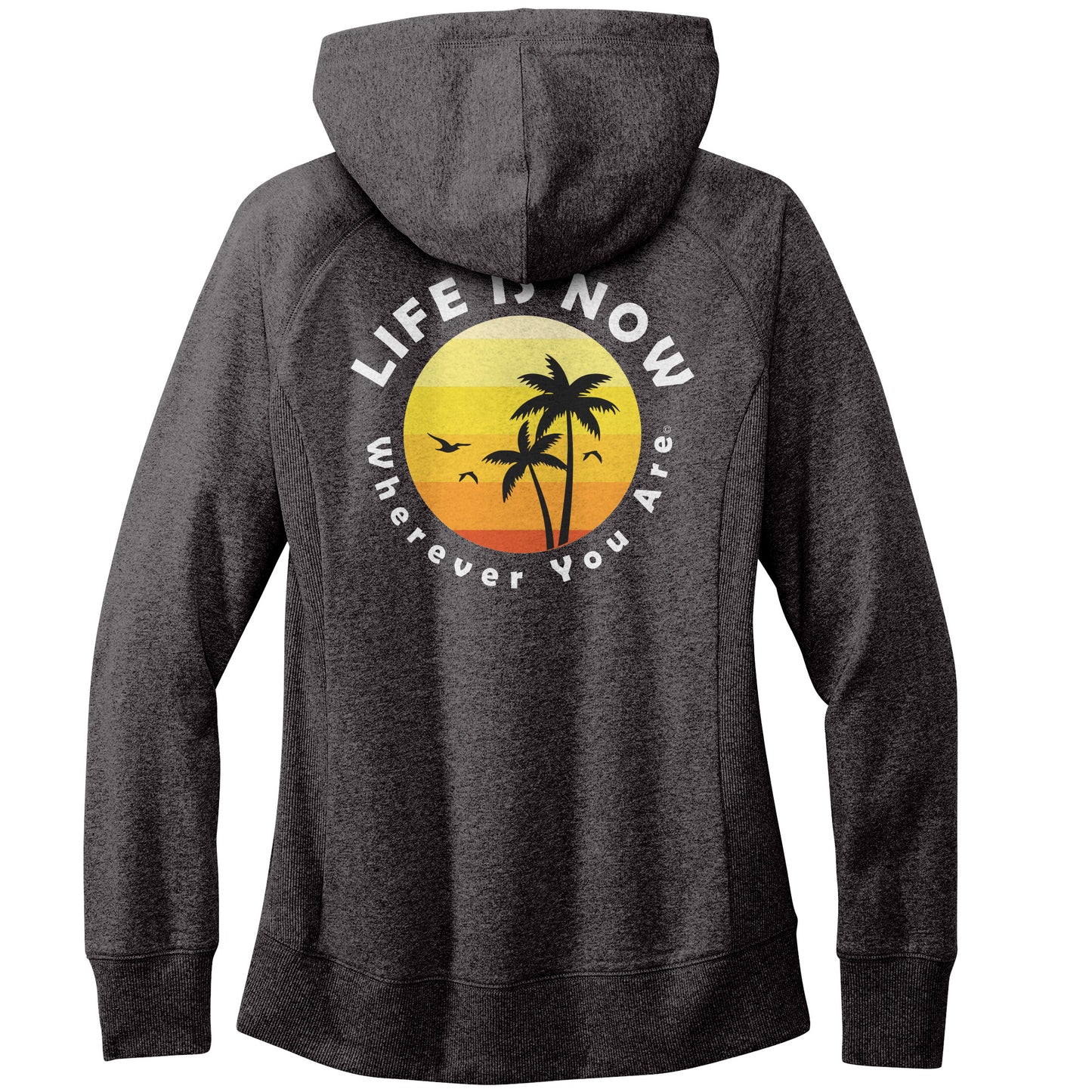 LiFE is NOW...Wherever You Are Hoodie (womens)
