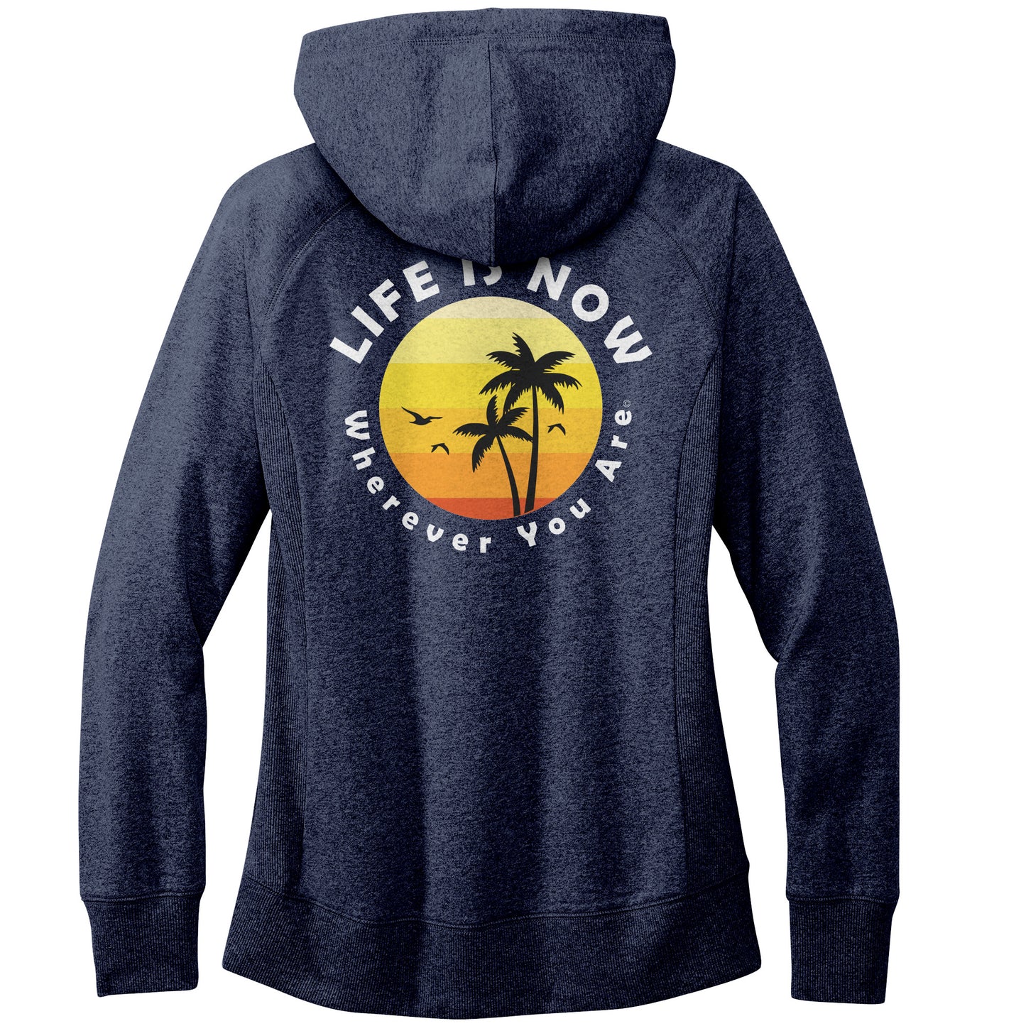 LiFE is NOW...Wherever You Are Hoodie (womens)