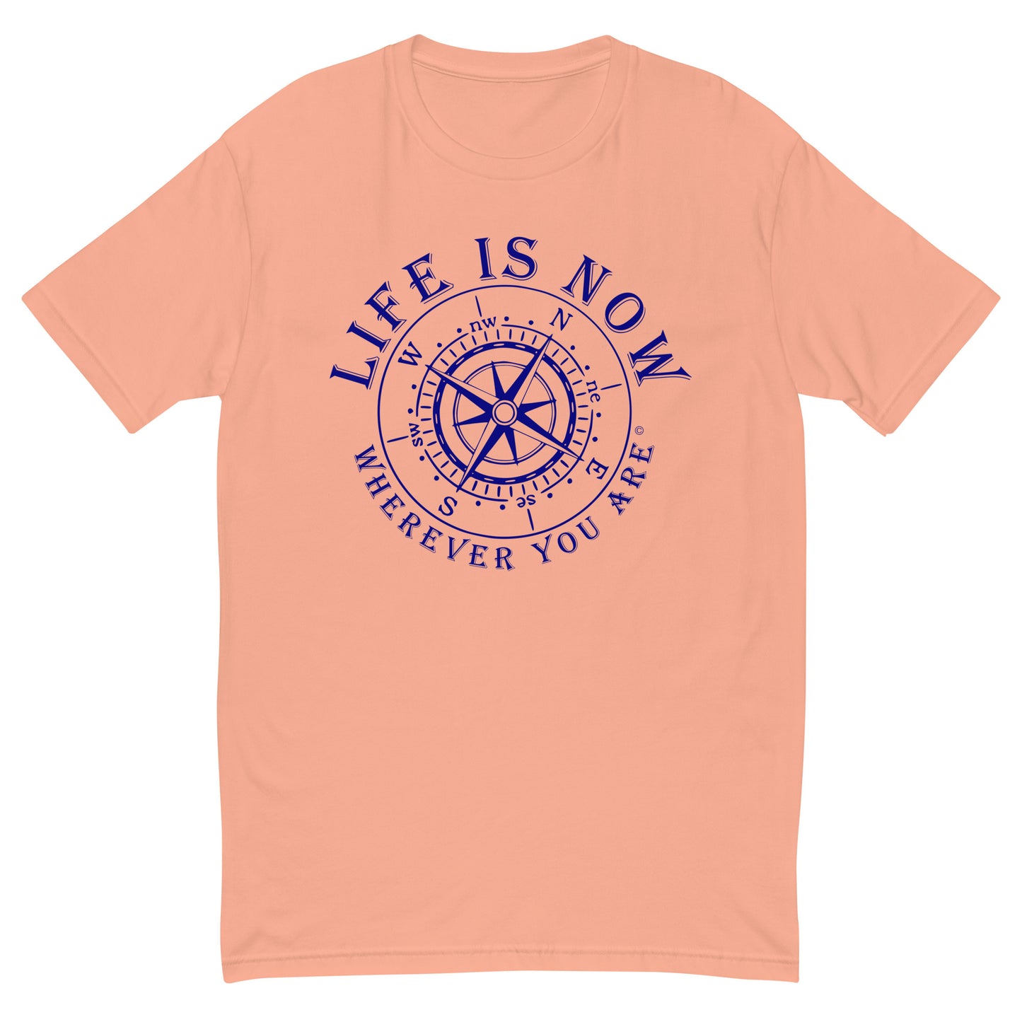 LiFE is NOW...Wherever You Are Short Sleeve T-shirt (men’s)