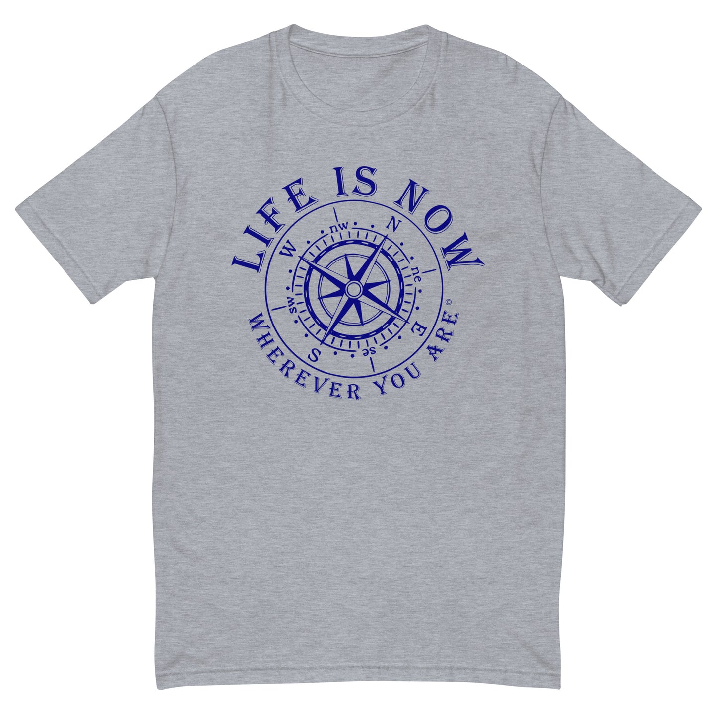 LiFE is NOW...Wherever You Are Short Sleeve T-shirt (men’s)