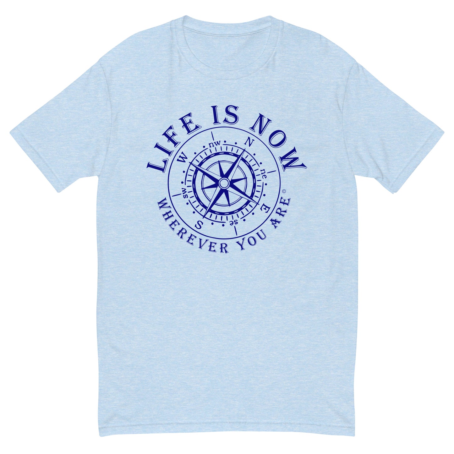 LiFE is NOW...Wherever You Are Short Sleeve T-shirt (men’s)