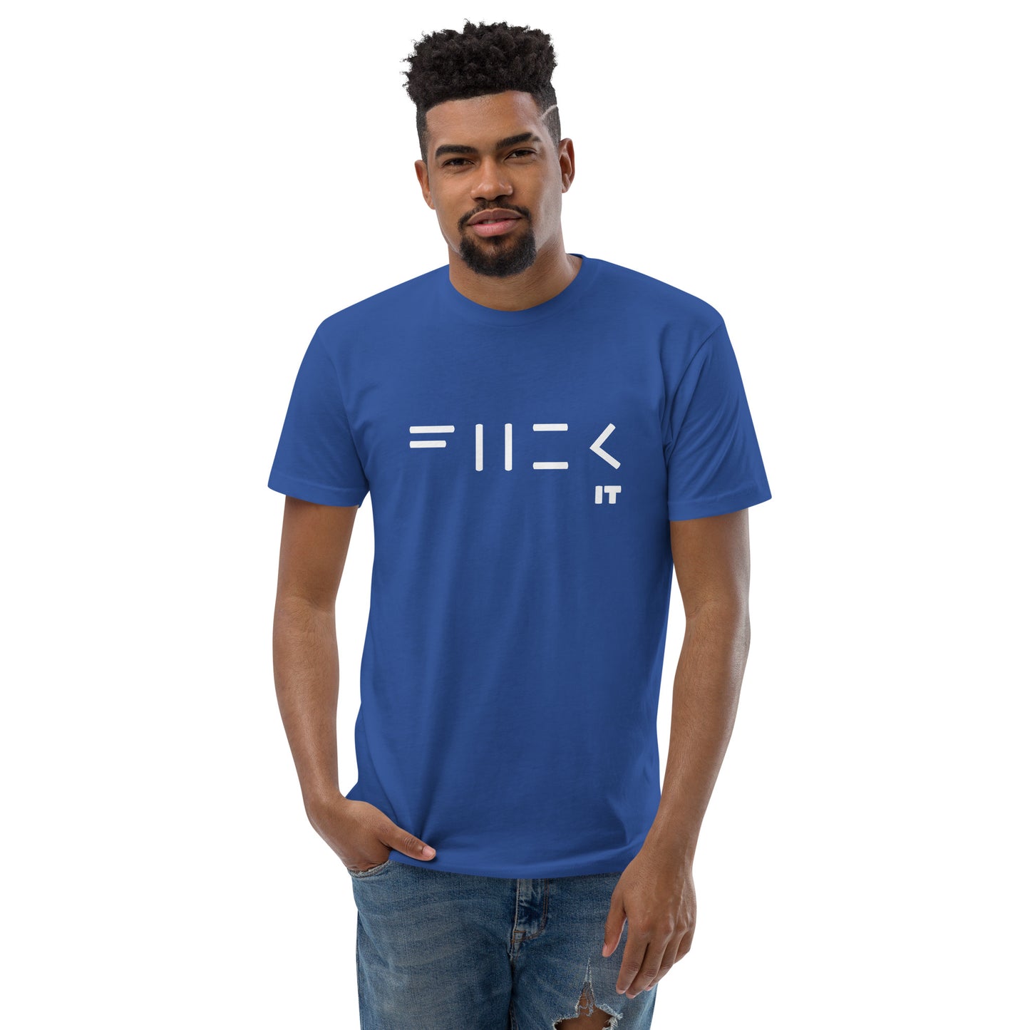 Fuck it Short Sleeve T-shirt