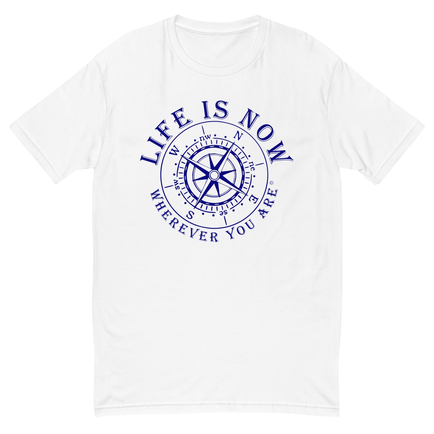 LiFE is NOW...Wherever You Are Short Sleeve T-shirt (men’s)