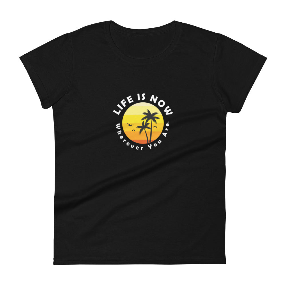 LiFE is NOW...Wherever You Are Palm Women's short sleeve t-shirt