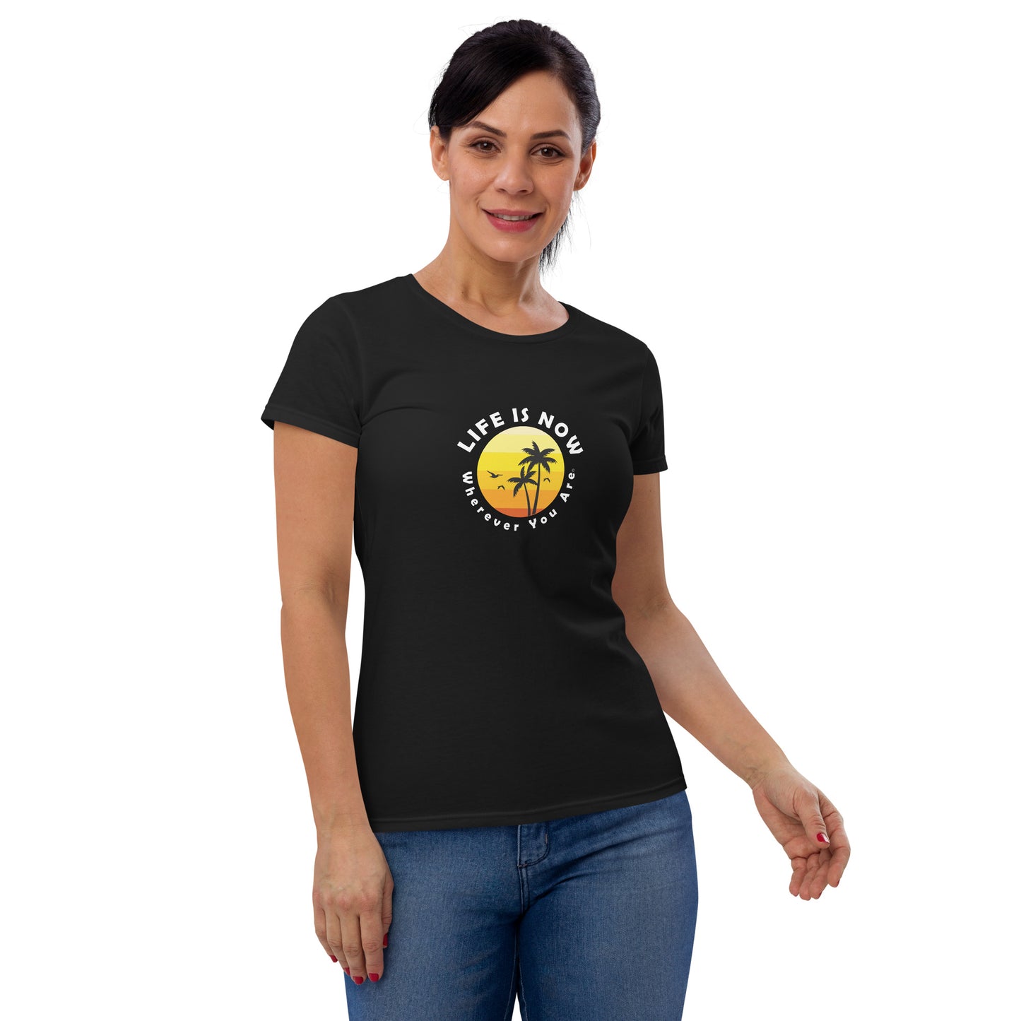 LiFE is NOW...Wherever You Are Palm Women's short sleeve t-shirt