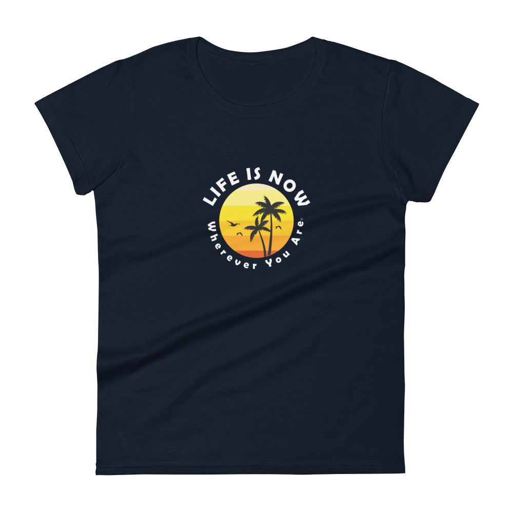 LiFE is NOW...Wherever You Are Palm Women's short sleeve t-shirt