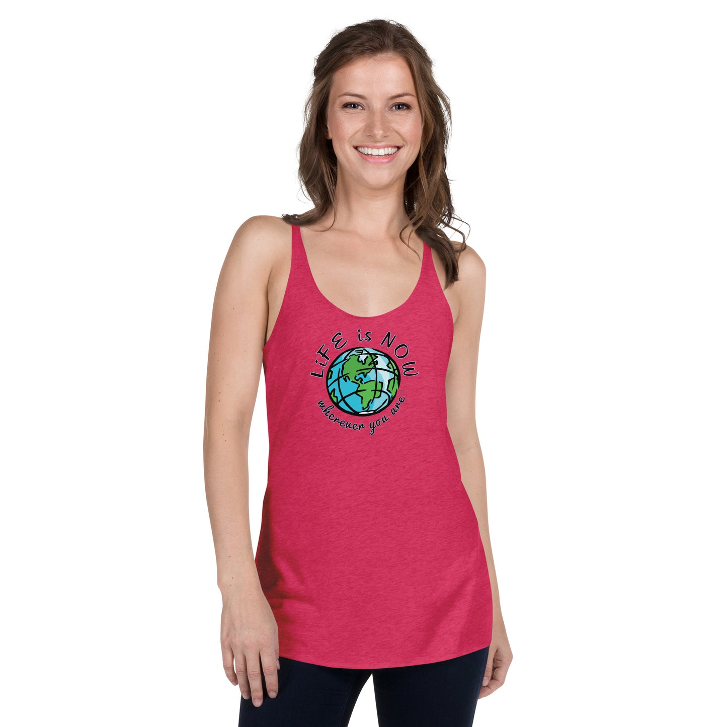 LiFE is NOW... Wherever You Are Women's Racerback Tank