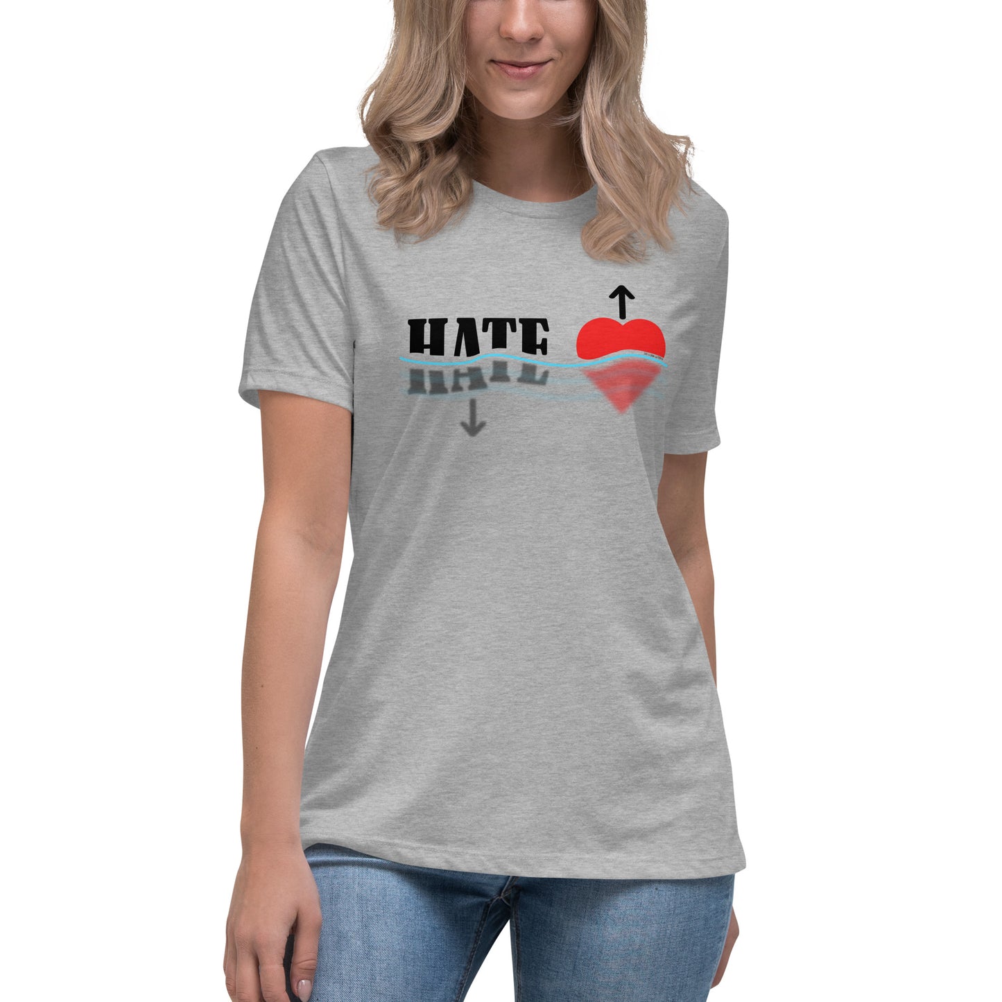 Sink Hate Raise Love Women's Relaxed T-Shirt