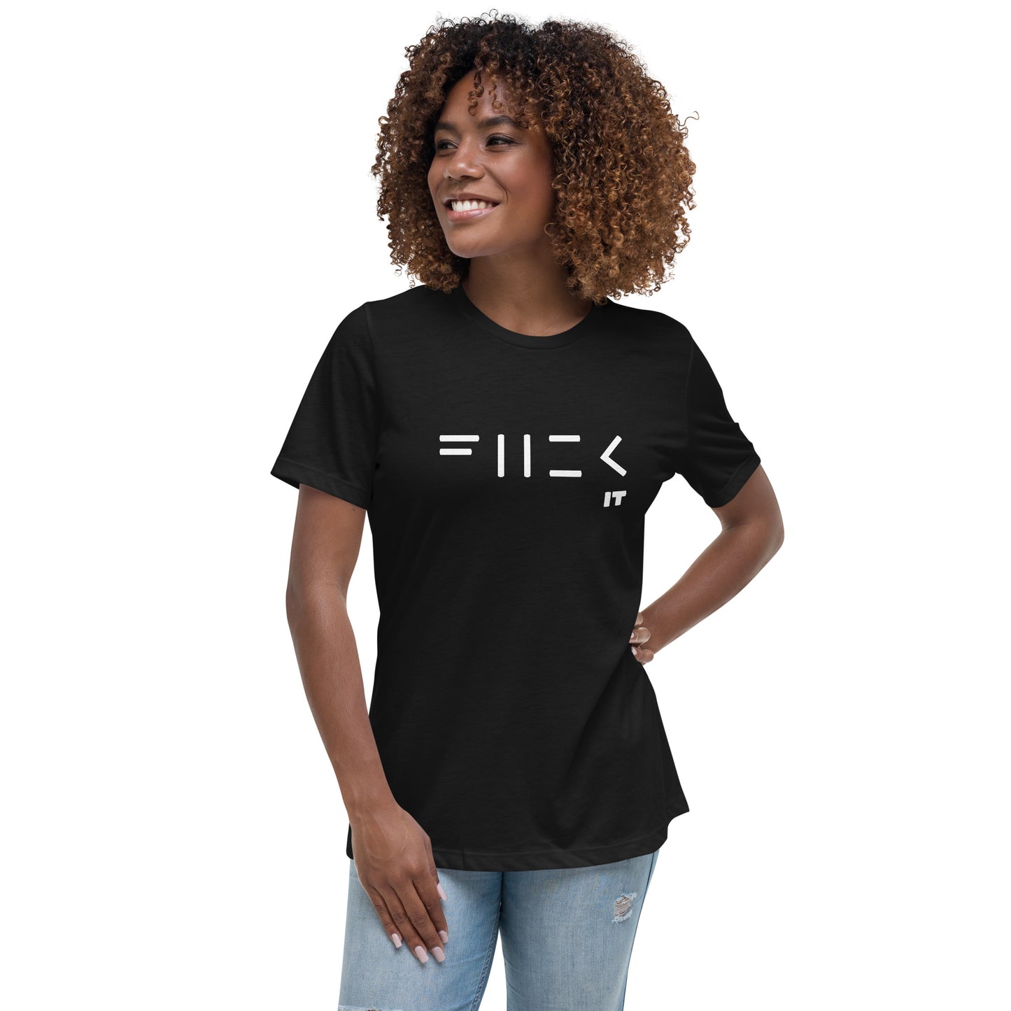 Fuck it Women's Relaxed T-Shirt