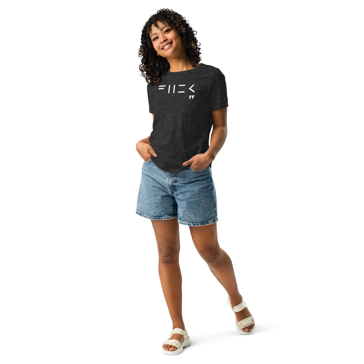 Fuck it Women's Relaxed T-Shirt