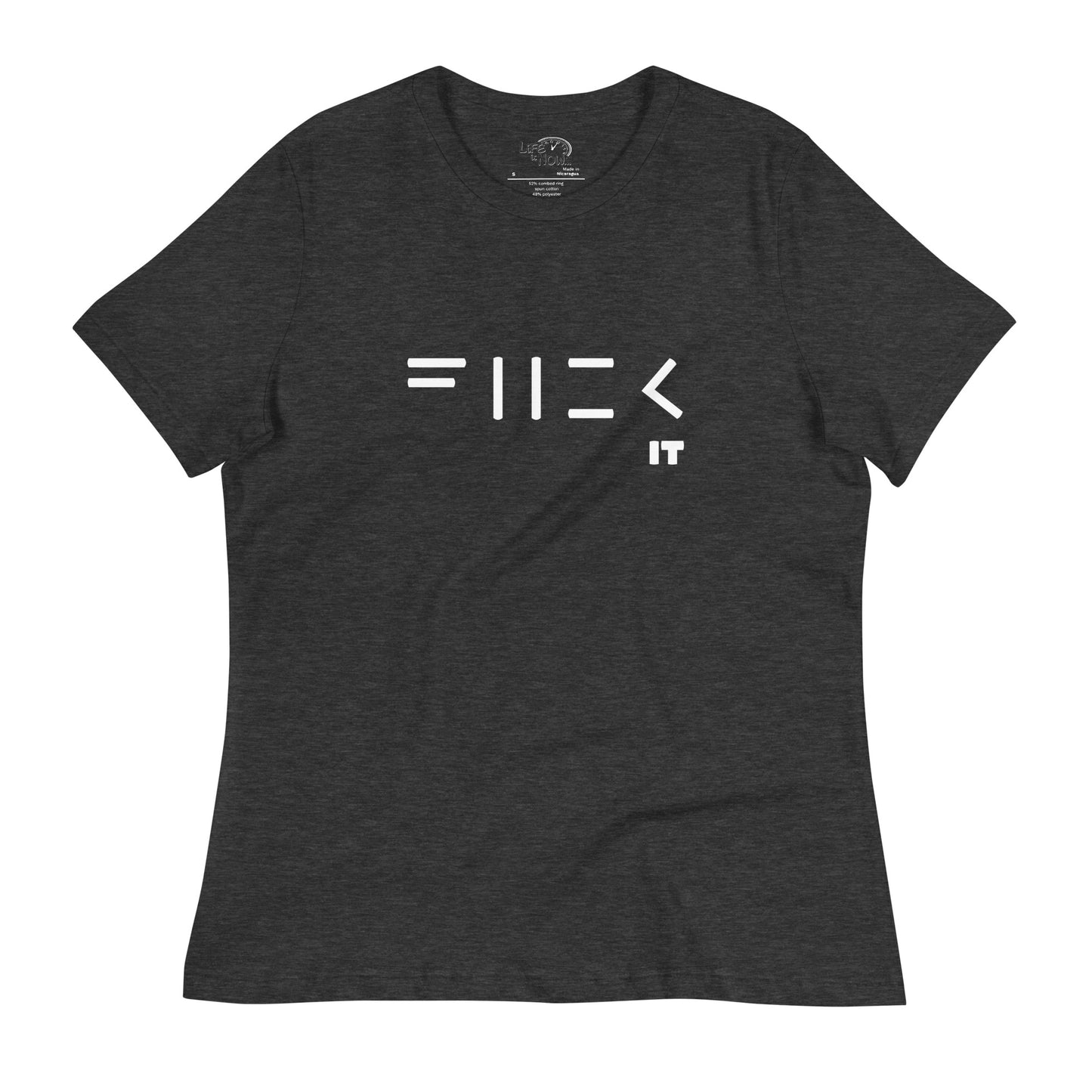 Fuck it Women's Relaxed T-Shirt