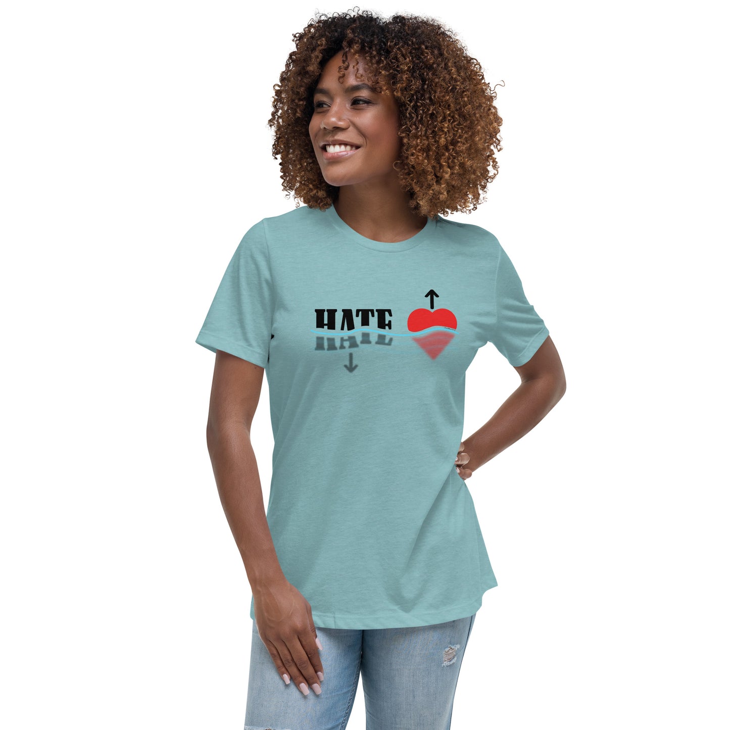 Sink Hate Raise Love Women's Relaxed T-Shirt