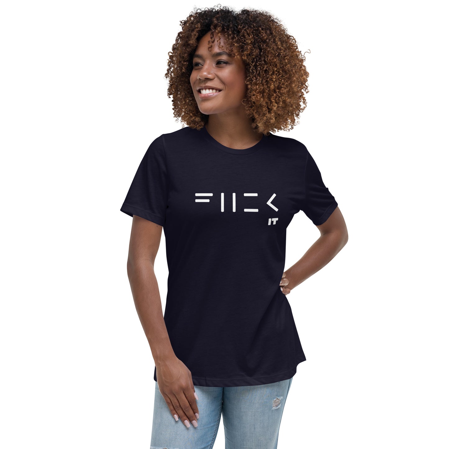 Fuck it Women's Relaxed T-Shirt