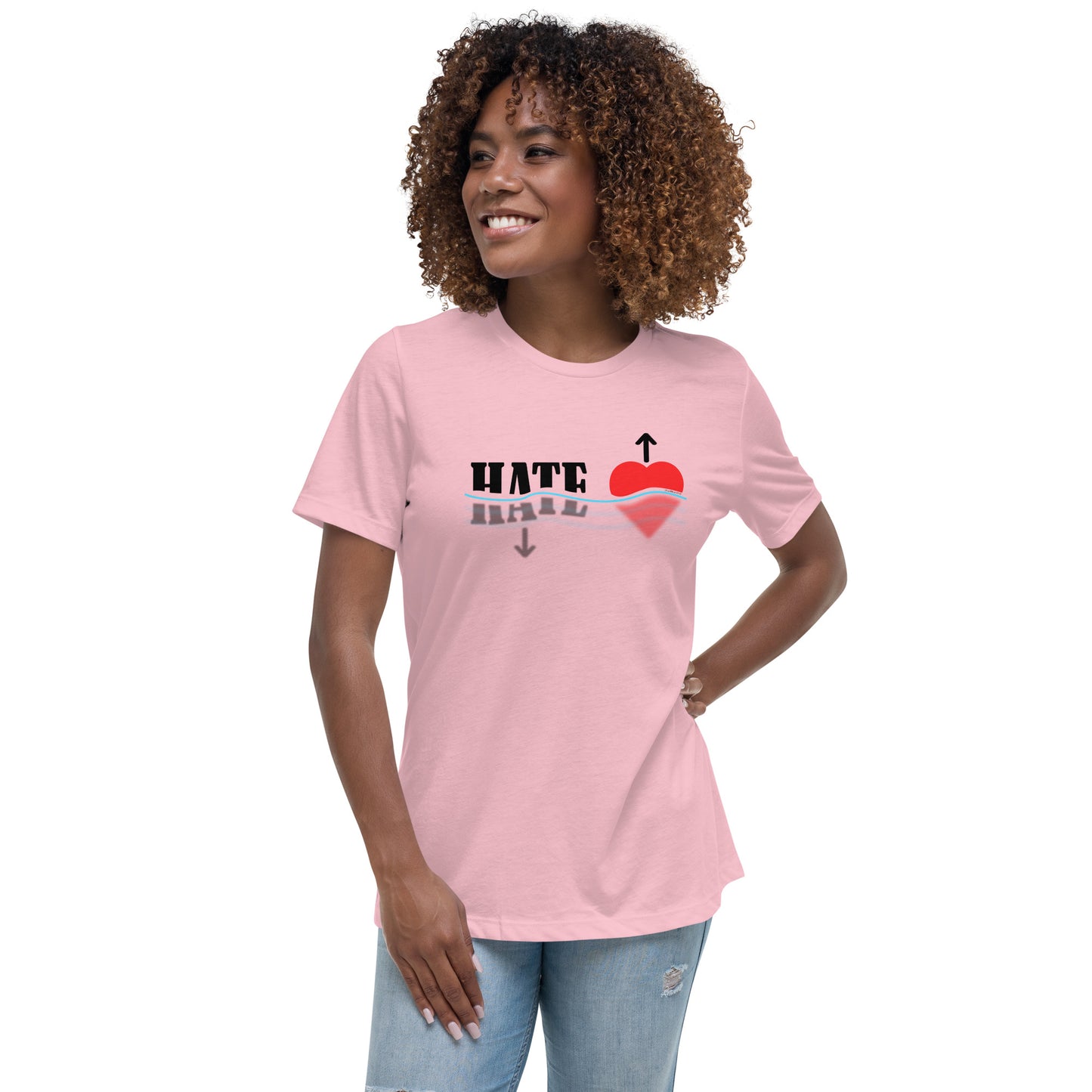 Sink Hate Raise Love Women's Relaxed T-Shirt