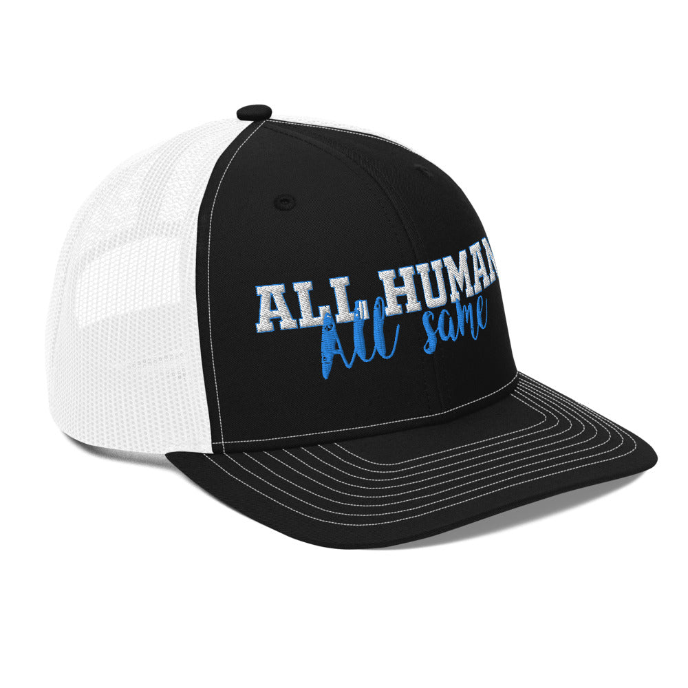 All Human-All Same Trucker Cap