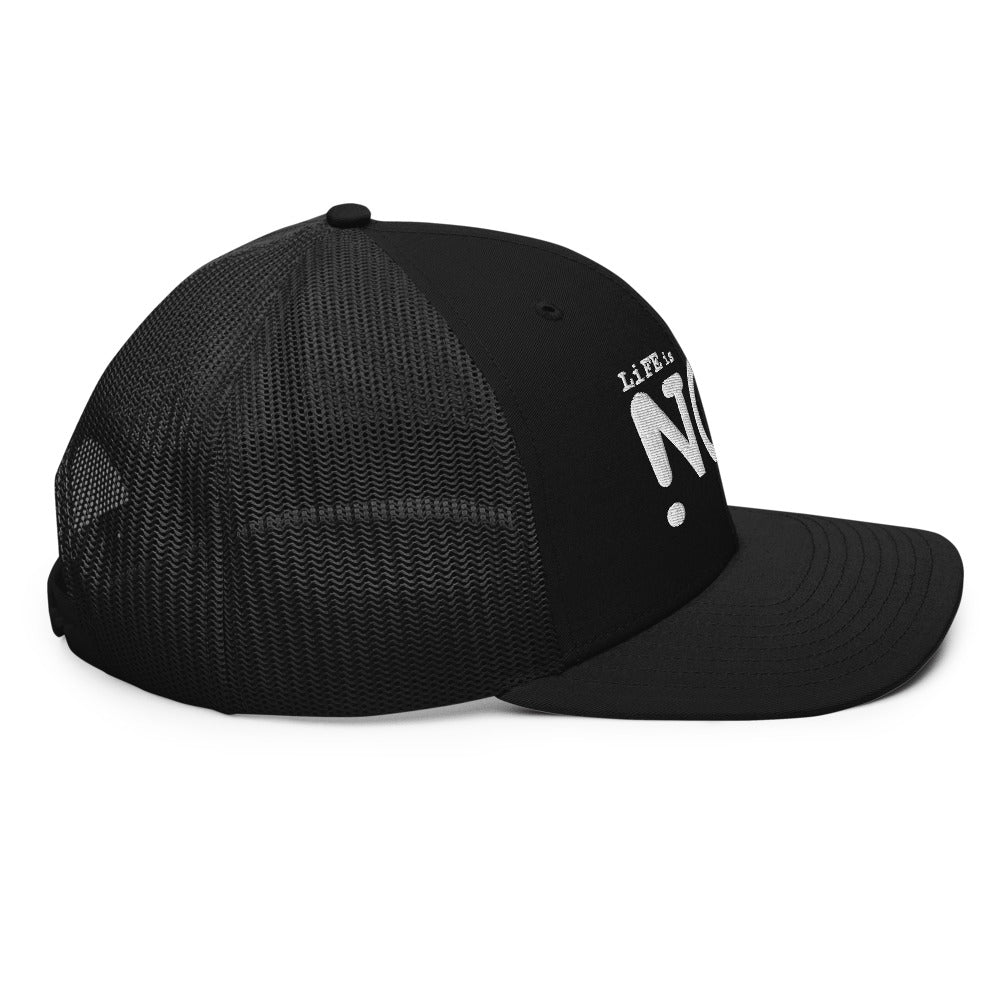 LiFE is NOW...Trucker Cap