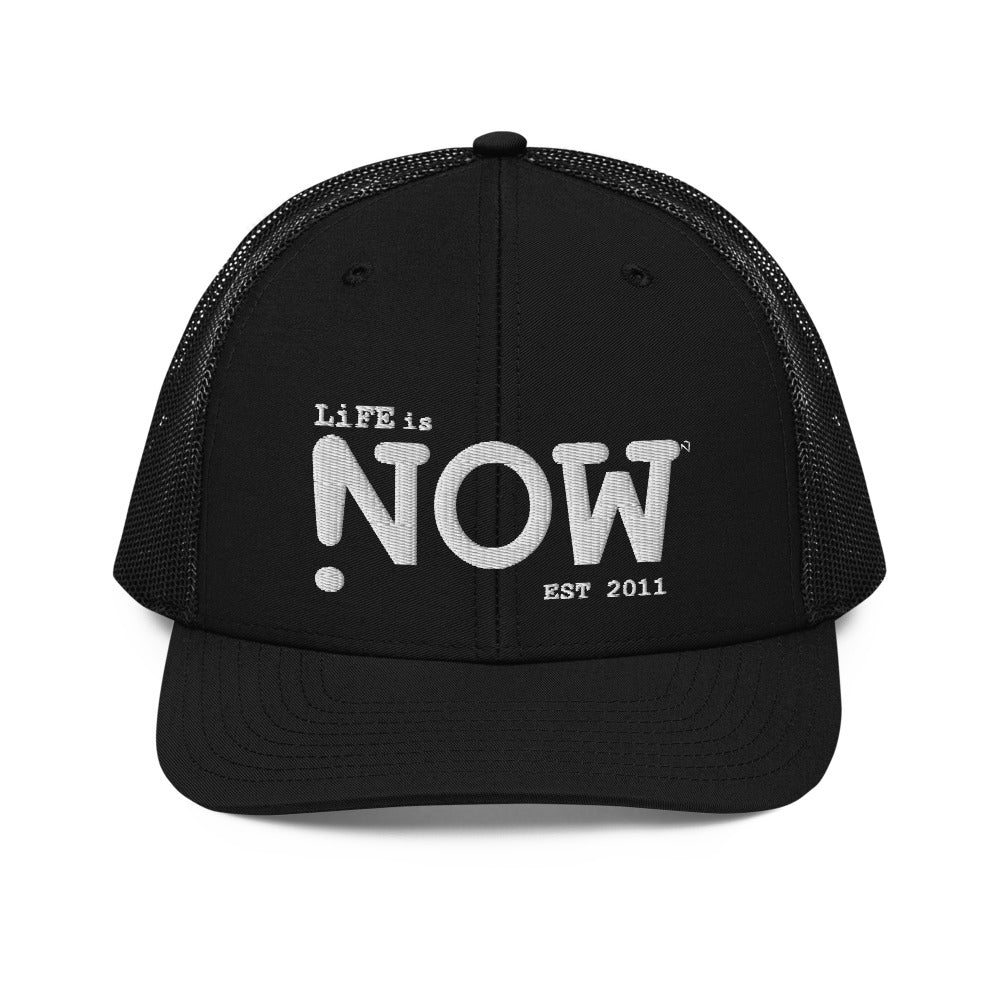 LiFE is NOW...Trucker Cap
