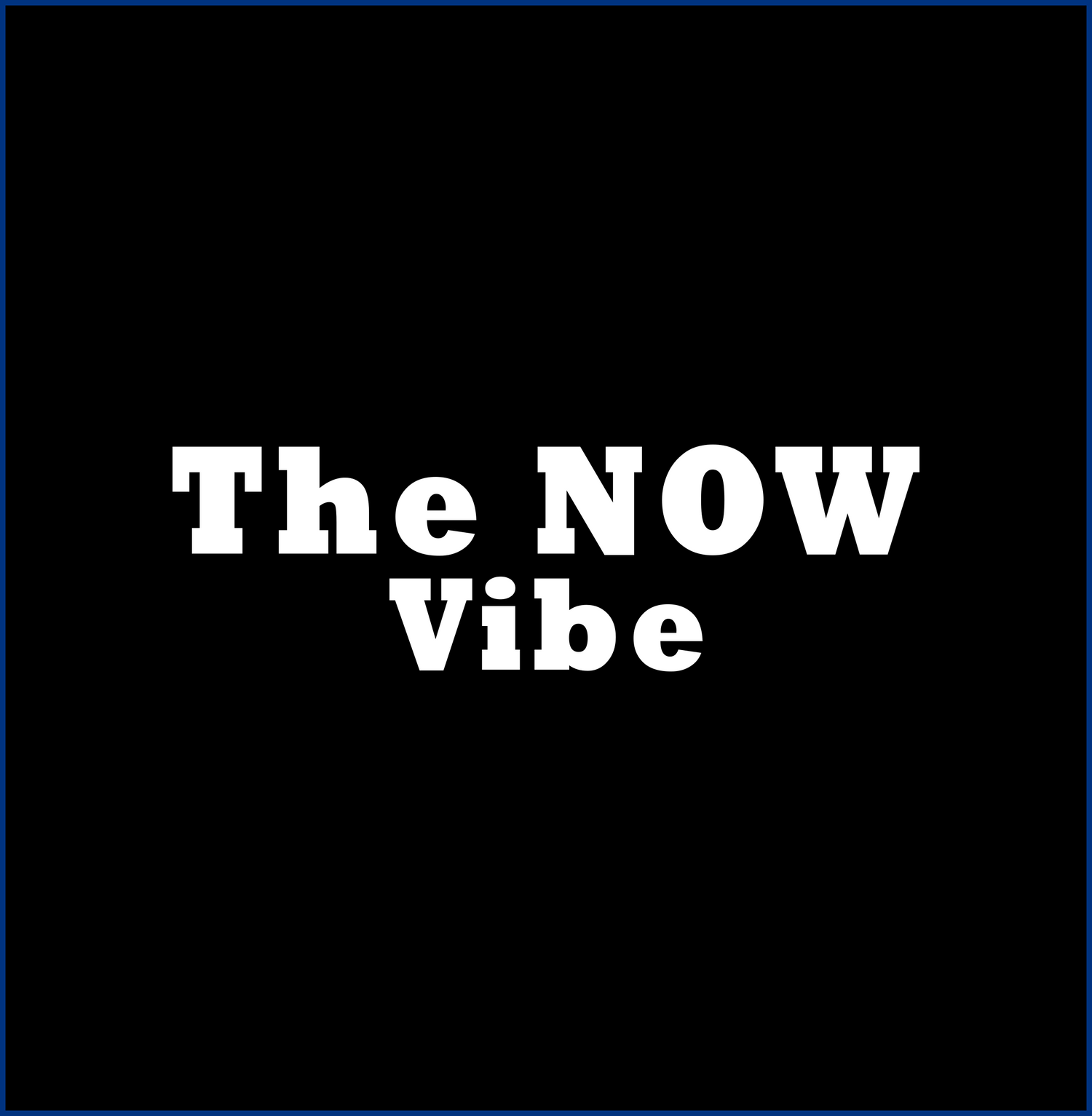 The NOW Vibe
