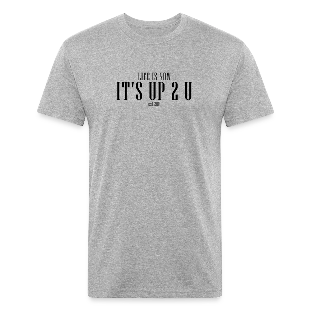 It's Up 2 U Fitted Cotton/Poly T-Shirt - heather gray