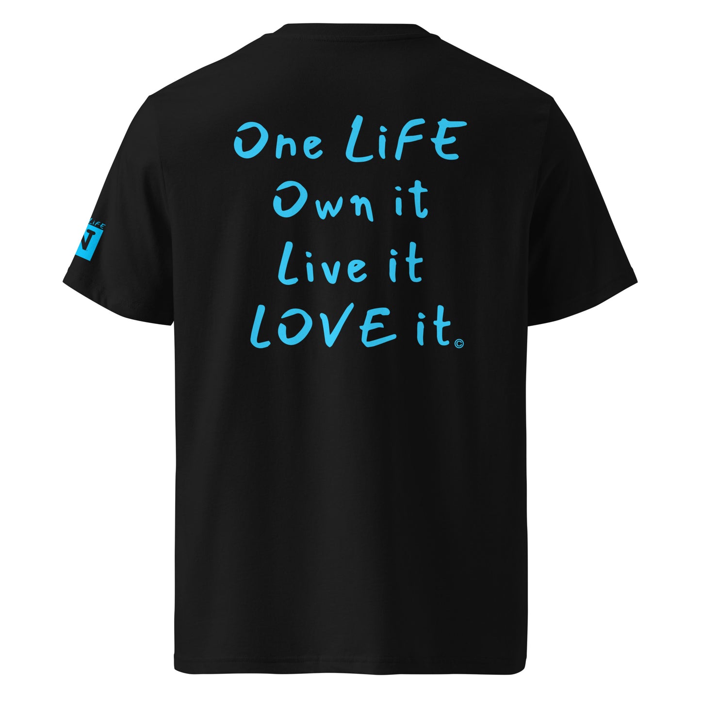 (The Mullet Tee) One Life, Own it, Live it Love it Unisex Organic Cotton