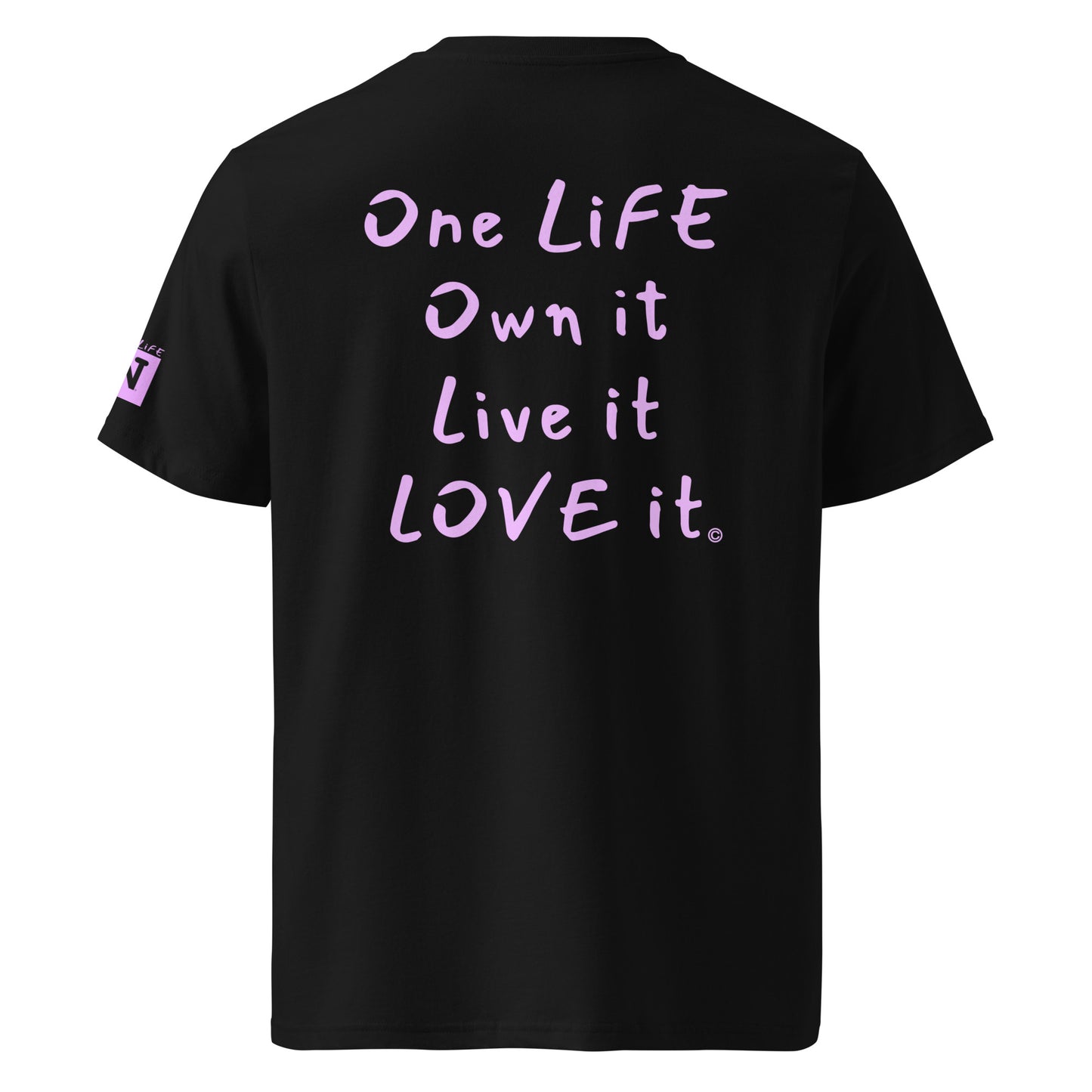 (The Mullet Tee) One Life, Own it, Live it Love it Unisex Organic Cotton