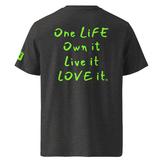 (The Mullet Tee) One Life, Own it, Live it Love it Unisex Organic Cotton