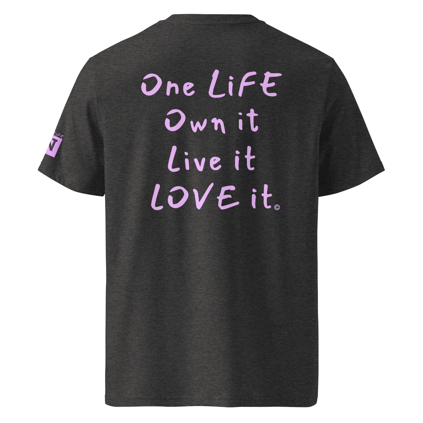 (The Mullet Tee) One Life, Own it, Live it Love it Unisex Organic Cotton