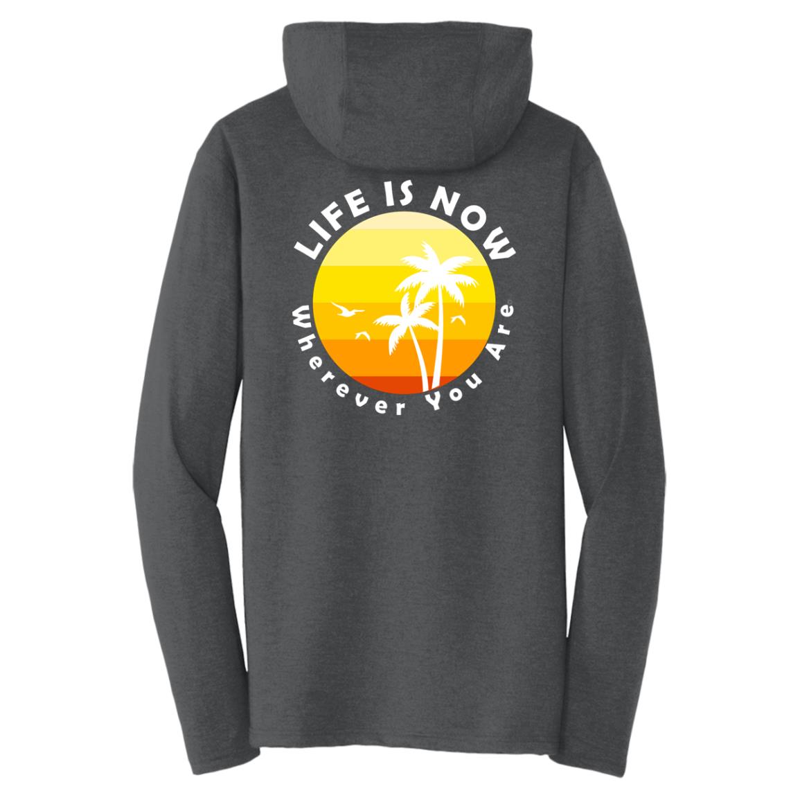 LiFE is NOW...Wherever You Are Triblend T-Shirt Hoodie