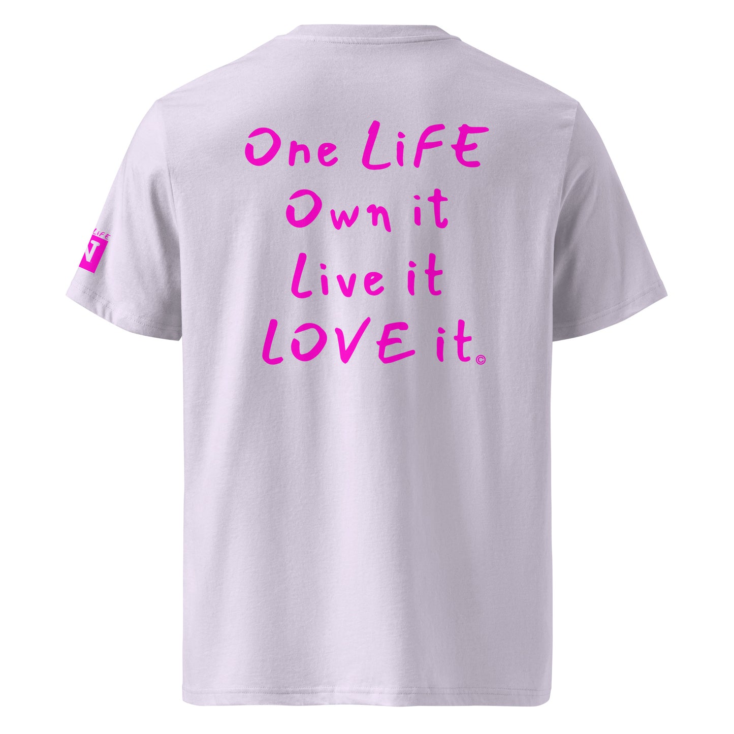 (The Mullet Tee) One Life, Own it, Live it Love it Unisex Organic Cotton