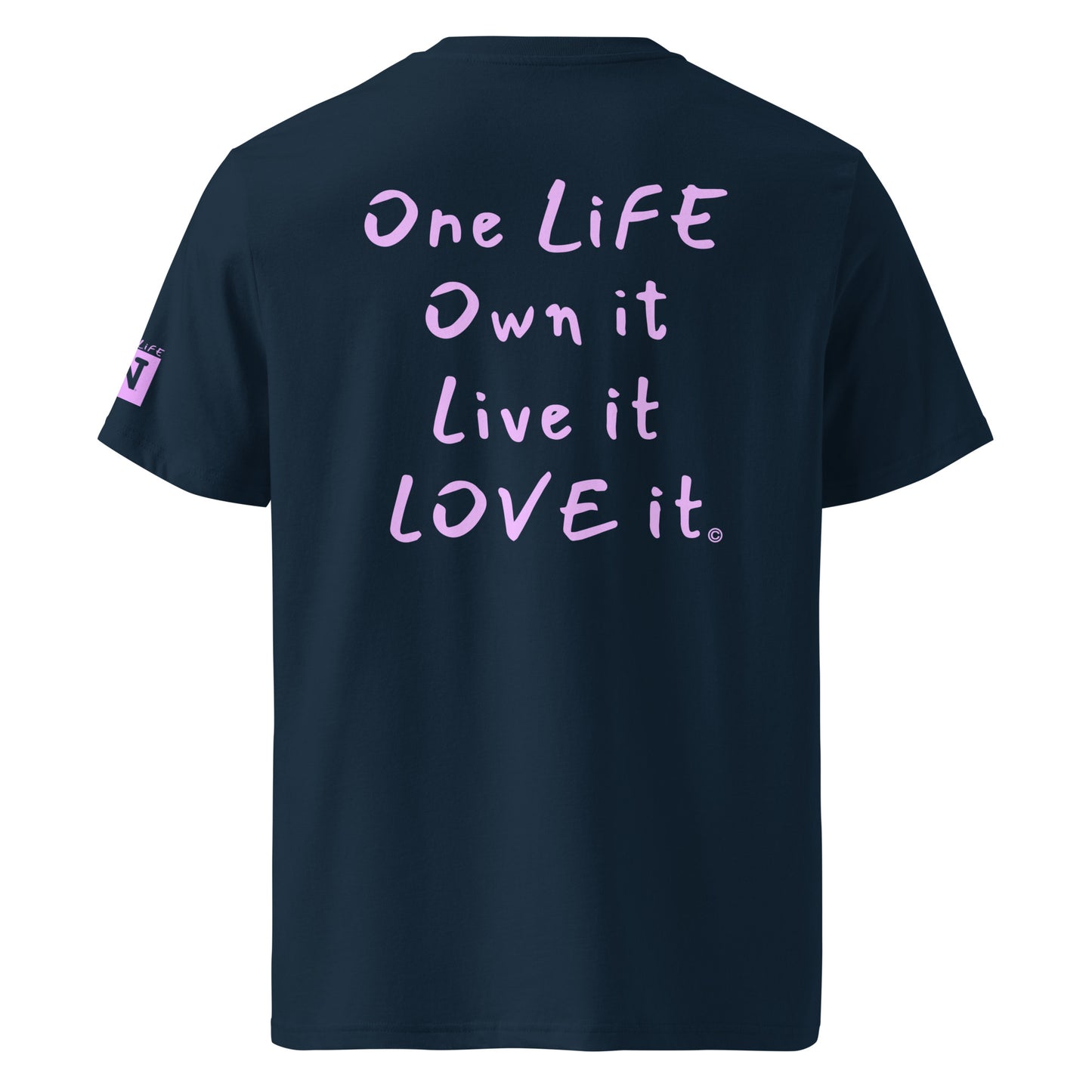 (The Mullet Tee) One Life, Own it, Live it Love it Unisex Organic Cotton