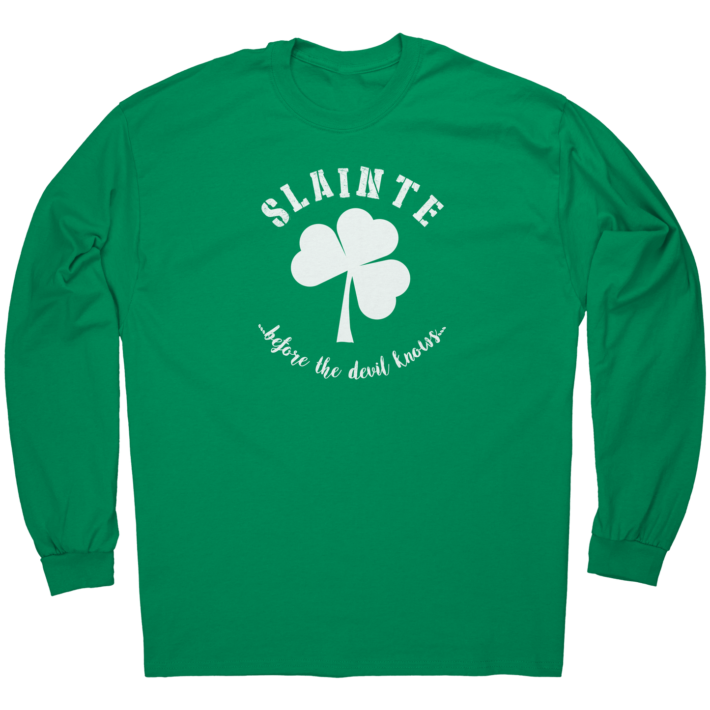 Slainte_before_the_devil_knows_longslee_Kelly_Green_Mockup.png