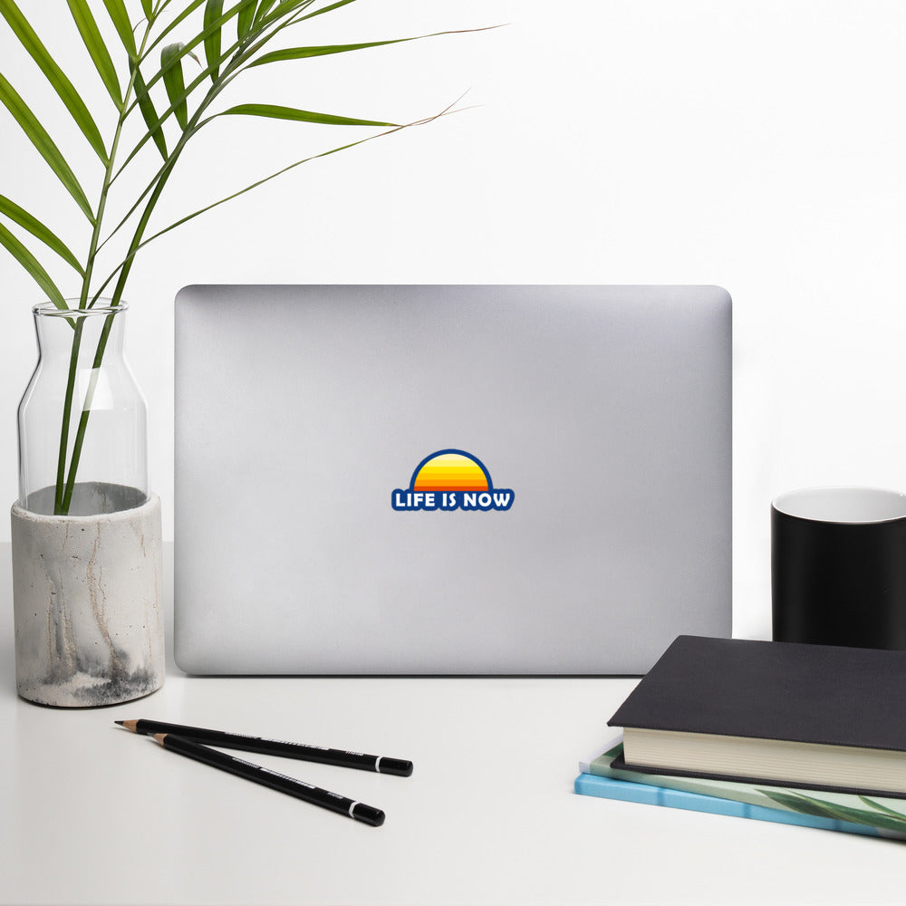 LiFE is NOW...Sunset Sticker
