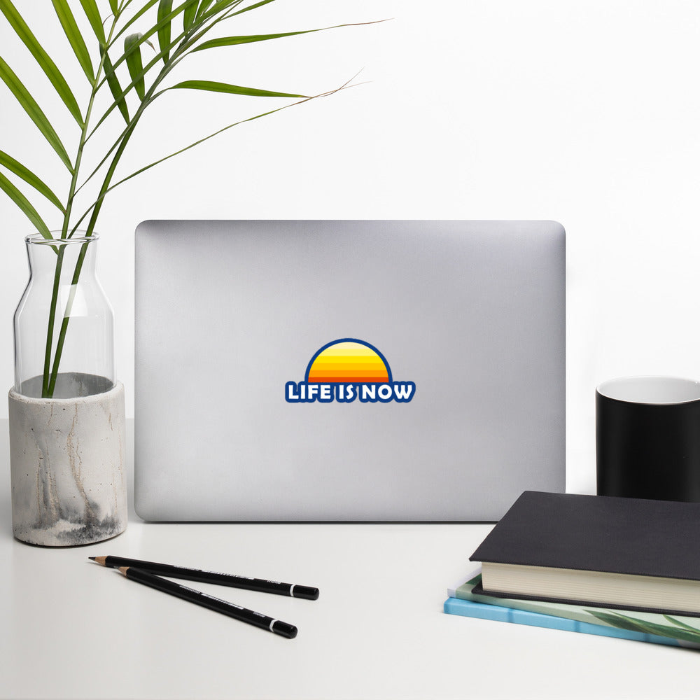 LiFE is NOW...Sunset Sticker