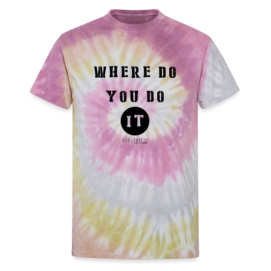 Where Do You Do It Unisex Tie Dye T-Shirt - Desert Rose