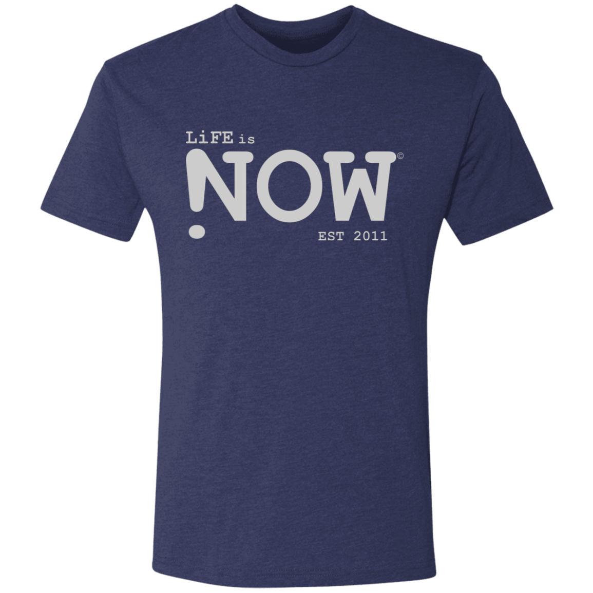 LiFE is NOW...Men's Triblend T-Shirt