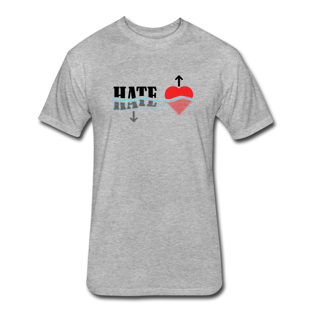 Sink Hate / Raise Love Fitted Cotton/Poly T-Shirt - heather gray