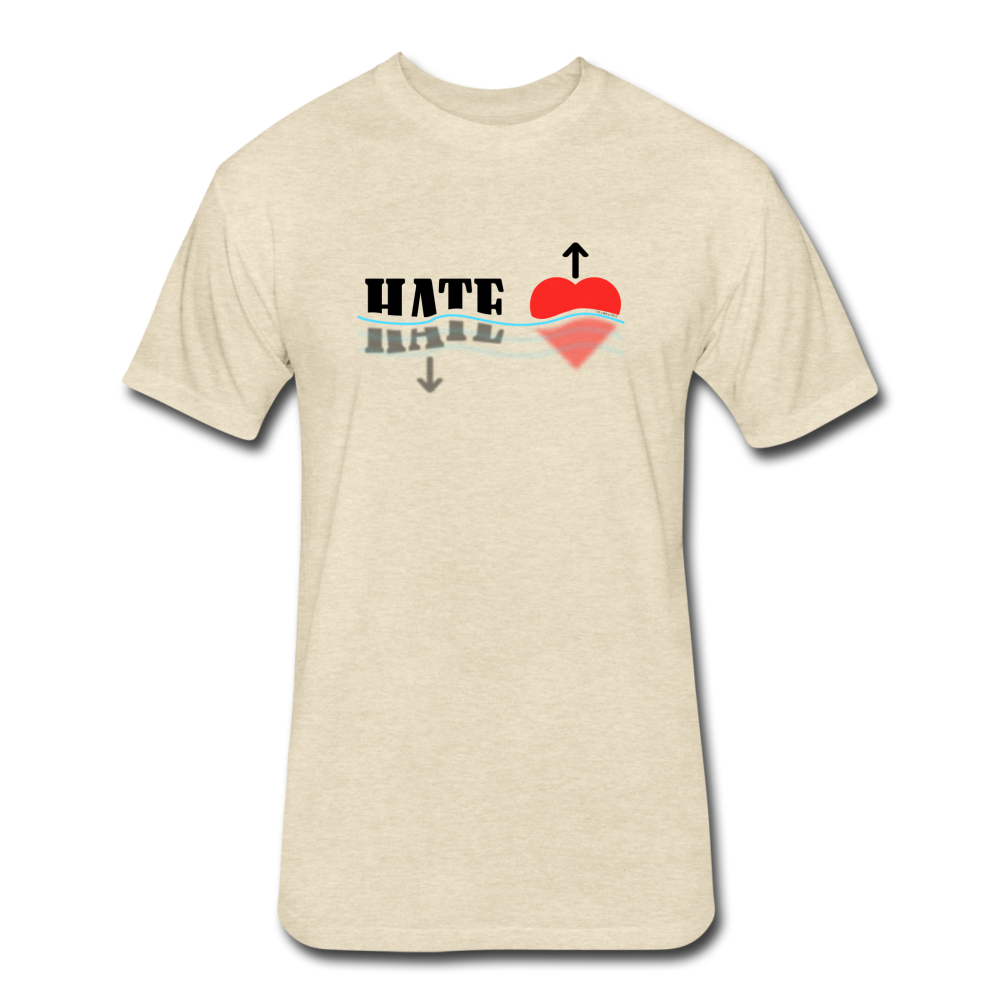 Sink Hate / Raise Love Fitted Cotton/Poly T-Shirt - heather cream