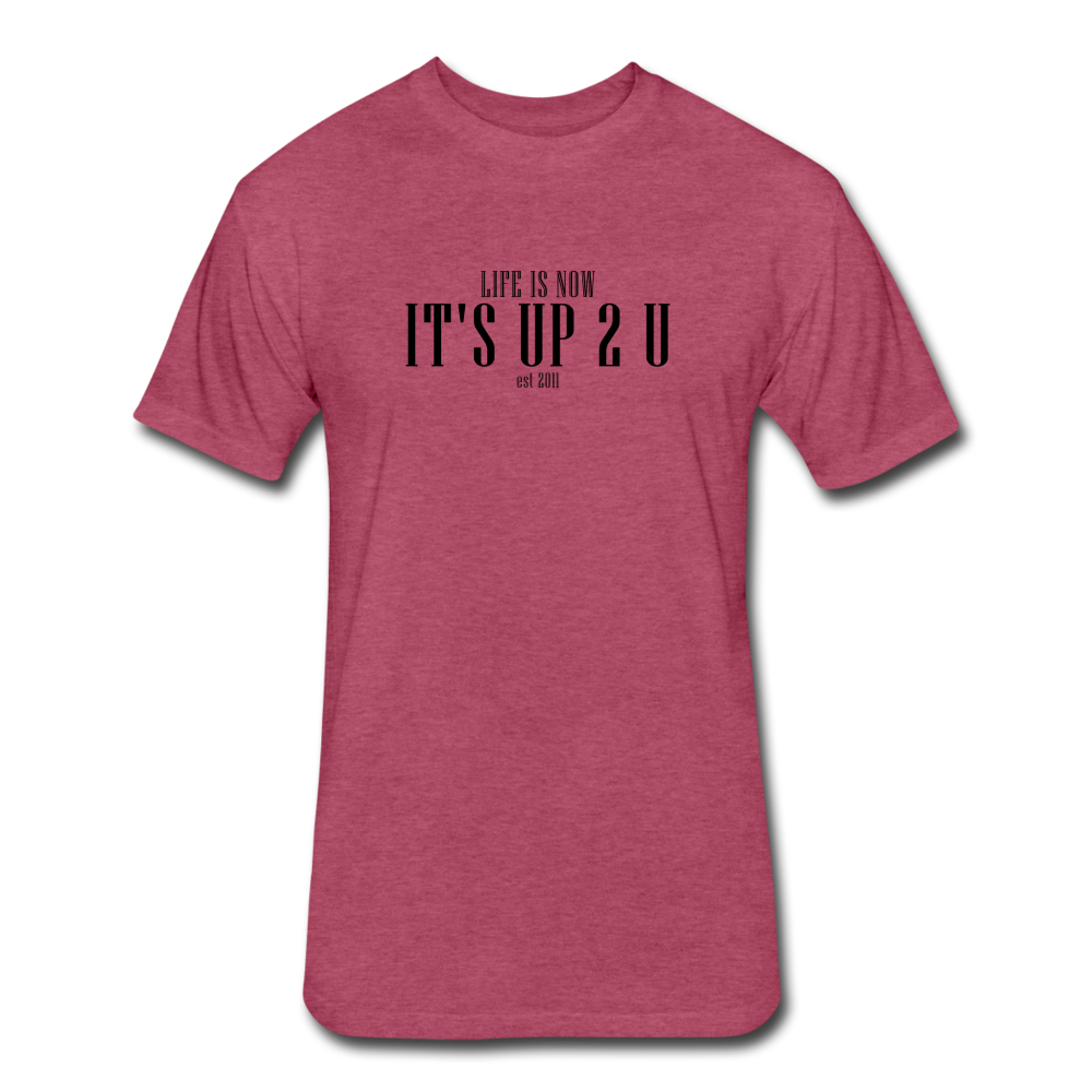 It's Up 2 U Fitted Cotton/Poly T-Shirt - heather burgundy