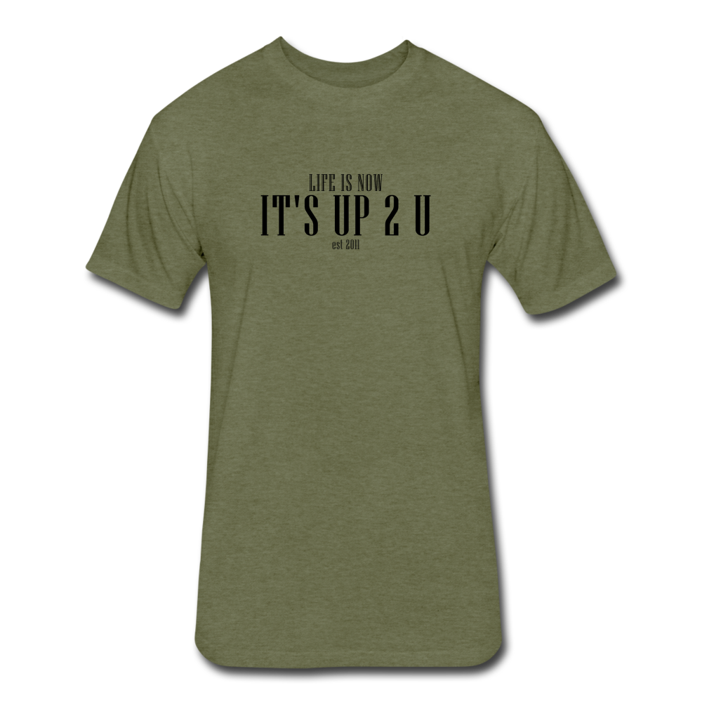 It's Up 2 U Fitted Cotton/Poly T-Shirt - heather military green